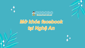 Mở Khóa Facebook Tại Nghệ An